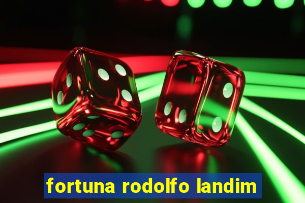 fortuna rodolfo landim